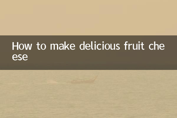 Comment faire un délicieux fromage aux fruits