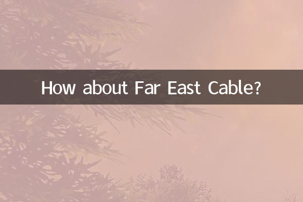 Wie wäre es mit Far East Cable?