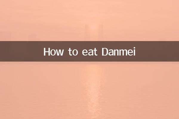 डैनमेई कैसे खाएं