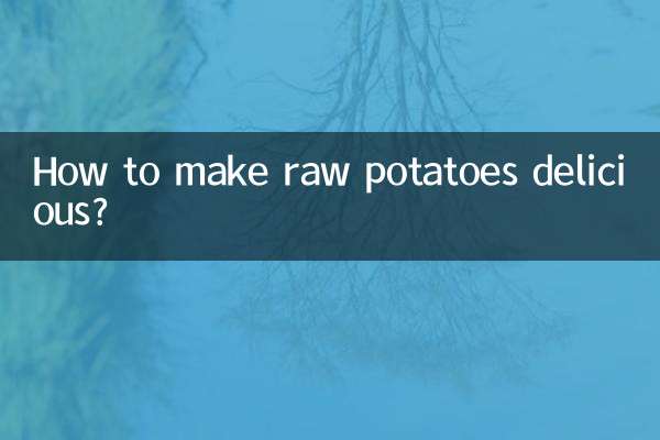 Come rendere deliziose le patate crude?