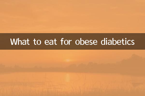 What to eat for obese diabetics
