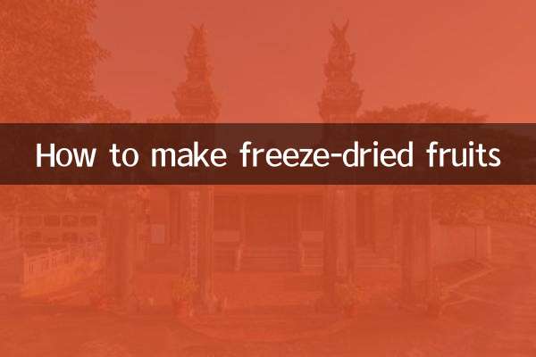 How to make freeze-dried fruits