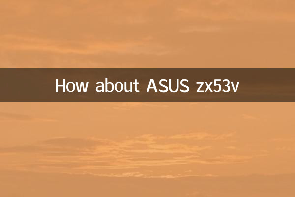 ASUS zx53v چطور؟