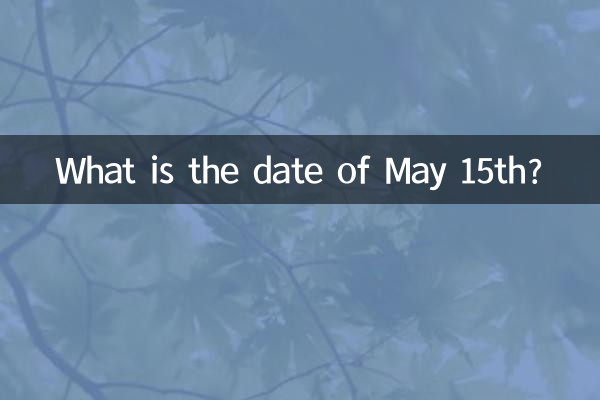 Qual é a data de 15 de maio?