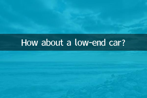 How about a low-end car?