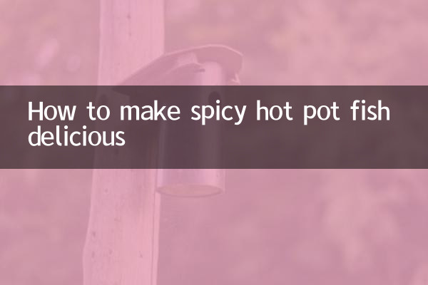 How to make spicy hot pot fish delicious