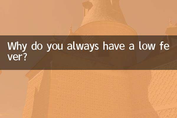 Why do you always have a low fever?