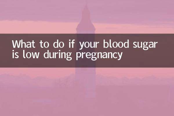 What to do if your blood sugar is low during pregnancy