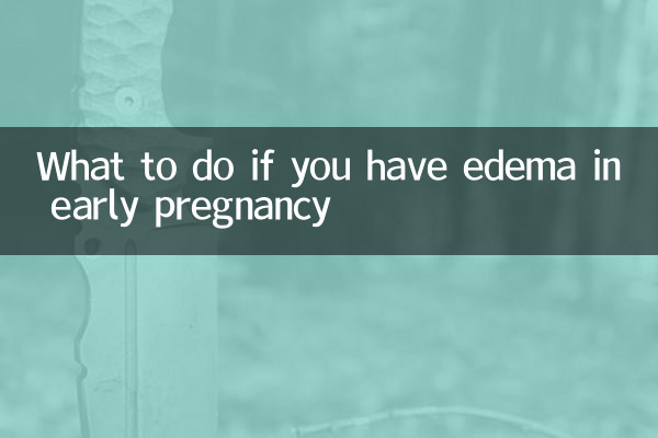 Qué hacer si tienes edema al principio del embarazo