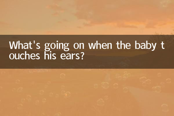O que acontece quando o bebê toca as orelhas?