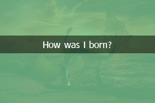 How was I born?