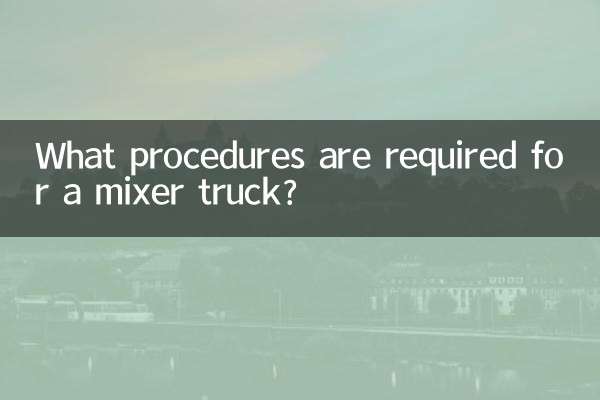 Quelles procédures sont nécessaires pour un camion malaxeur ?