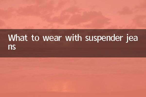 What to wear with suspender jeans