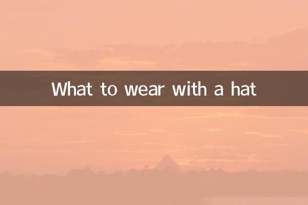 Cosa indossare con un cappello