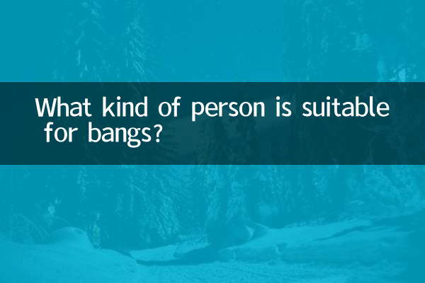 What kind of person is suitable for bangs?