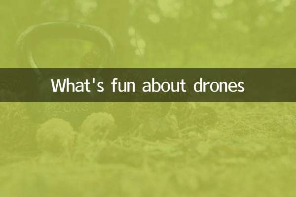 What's fun about drones