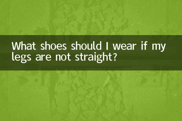 ¿Qué zapatos debo usar si mis piernas no están rectas?