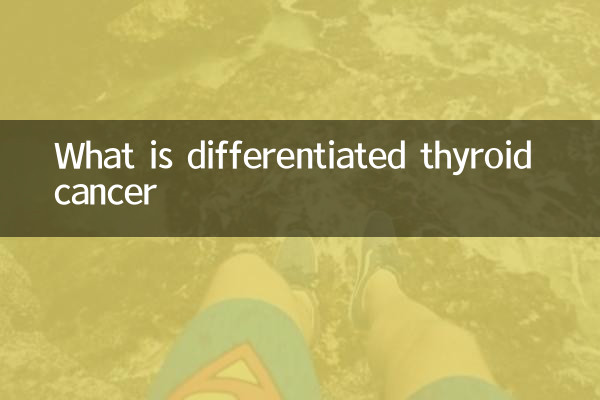 ¿Qué es el cáncer diferenciado de tiroides?