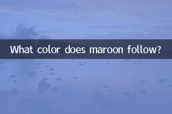 What color does maroon follow?