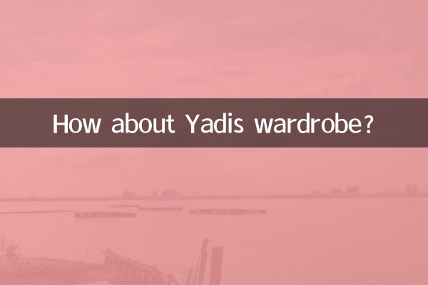 Et la garde-robe de Yadis ?