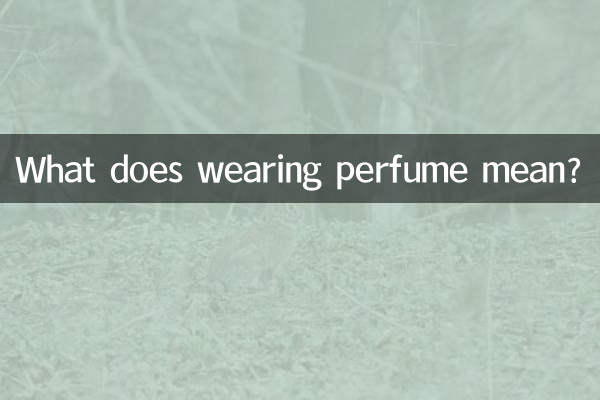 What does wearing perfume mean?