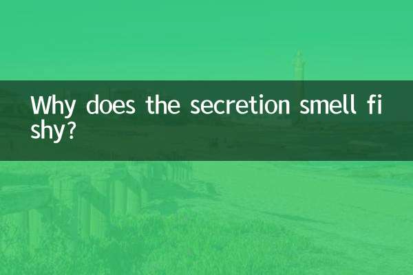 Warum riecht das Sekret fischig?