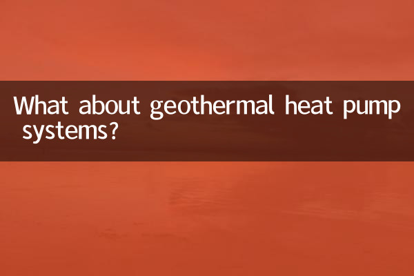What about geothermal heat pump systems?