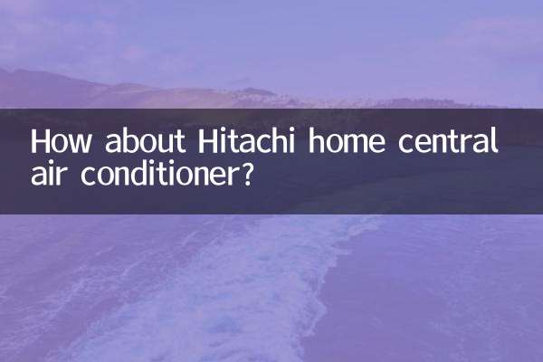 ¿Qué tal el aire acondicionado central doméstico Hitachi?