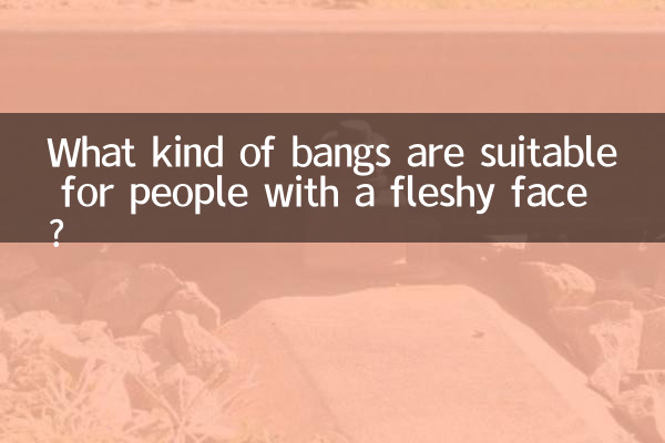 What kind of bangs are suitable for people with a fleshy face?