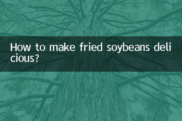 How to make fried soybeans delicious?