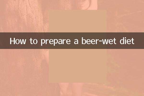 맥주에 젖은 식단을 준비하는 방법