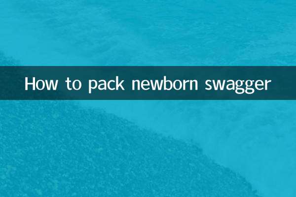 How to pack newborn swagger