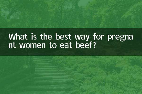 Wie essen schwangere Frauen Rindfleisch am besten?