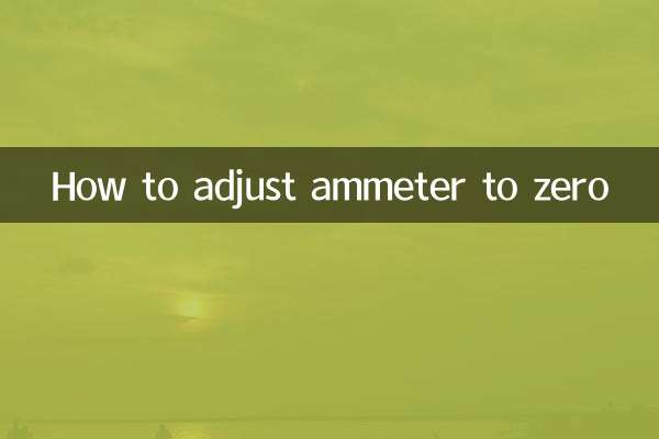 How to adjust ammeter to zero