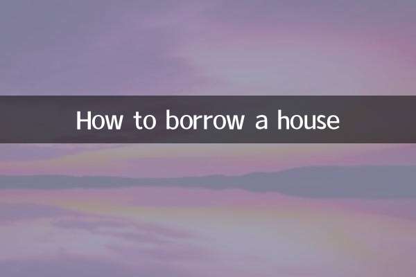 How to borrow a house