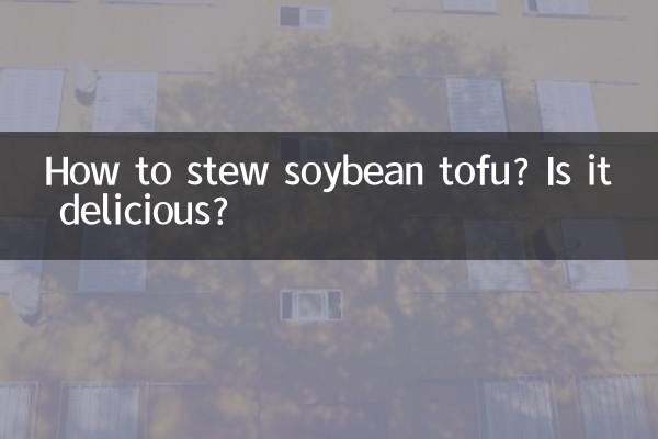 Wie schmort man Sojatofu? Ist es lecker?