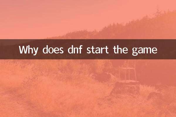 Why does dnf start the game