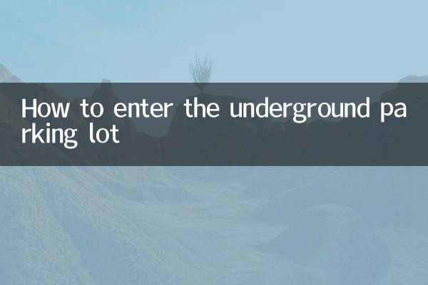 How to enter the underground parking lot