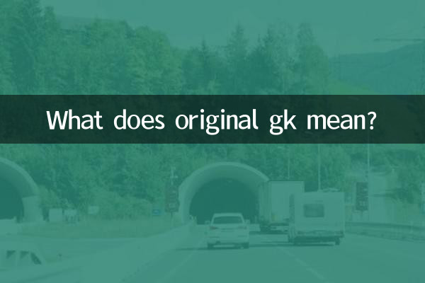 O que significa gk original?