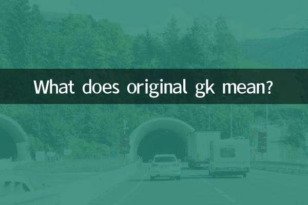 O que significa gk original?