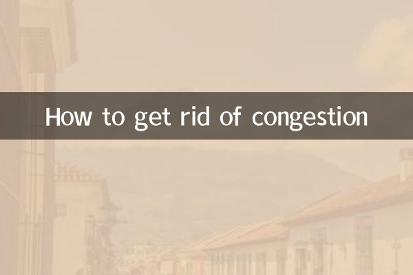 How to get rid of congestion