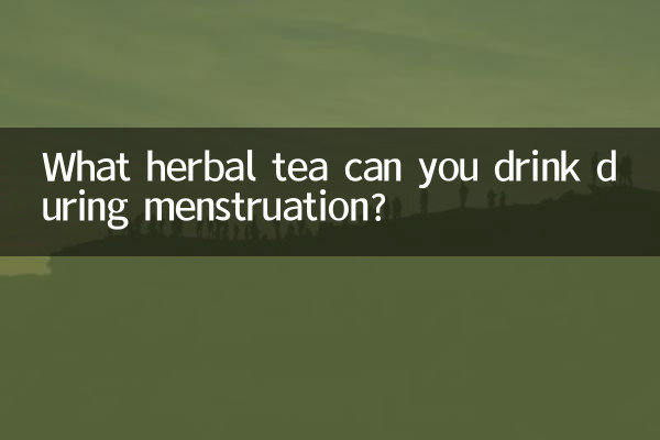 What herbal tea can you drink during menstruation?