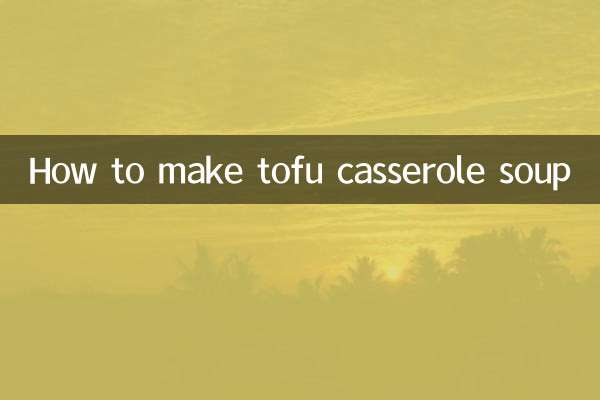 Comment faire une soupe au tofu