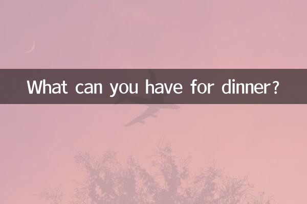 Cosa puoi mangiare per cena?