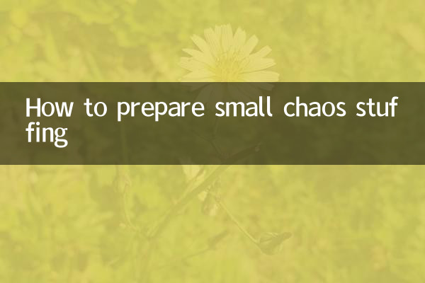 How to prepare small chaos stuffing