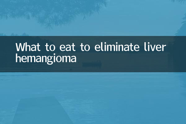 O que comer para eliminar o hemangioma hepático
