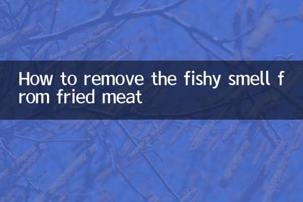 How to remove the fishy smell from fried meat