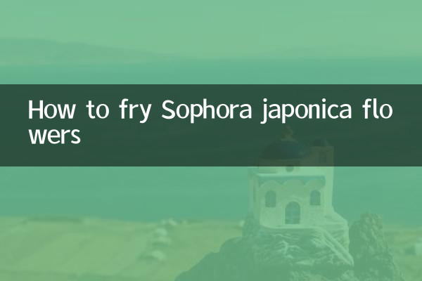 How to fry Sophora japonica flowers