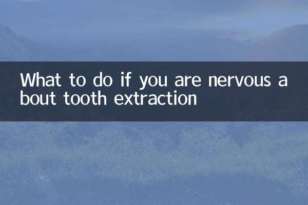 What to do if you are nervous about tooth extraction