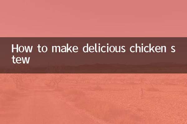 Comment préparer un délicieux ragoût de poulet